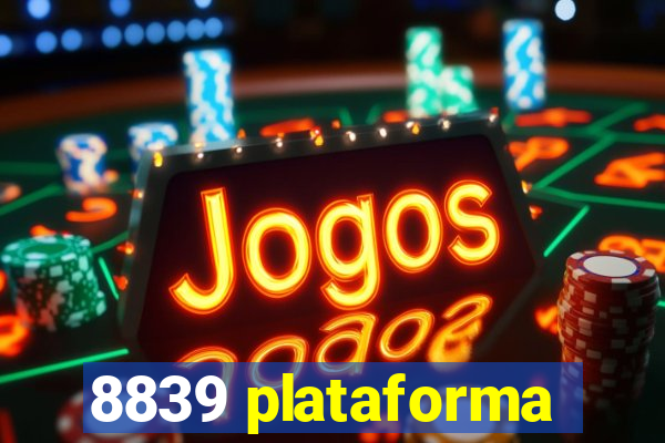 8839 plataforma